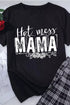 Black Mama Hot Mess Graphic Print Short Sleeve T Shirt